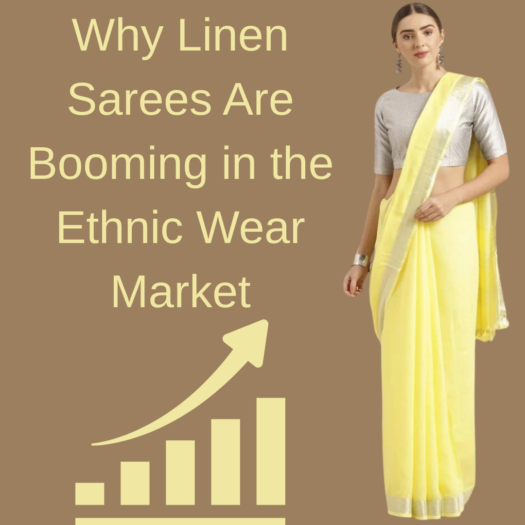 Why Linen Sarees Are Booming in the Ethnic Wear Market